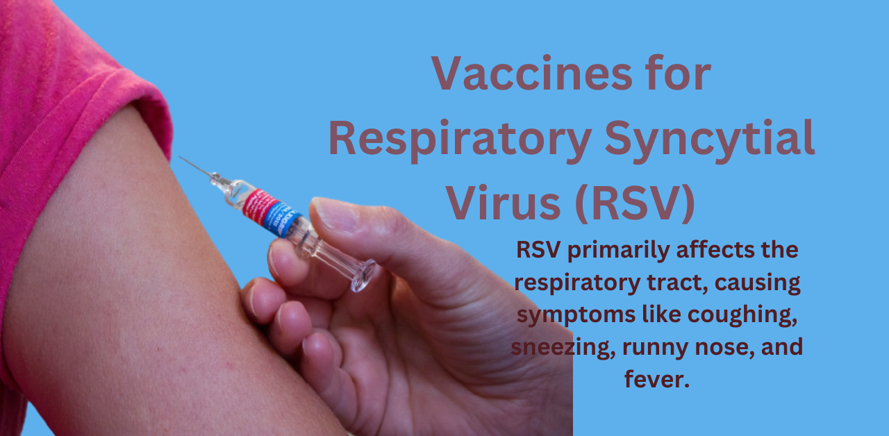 Vaccines for Respiratory Syncytial Virus (RSV)