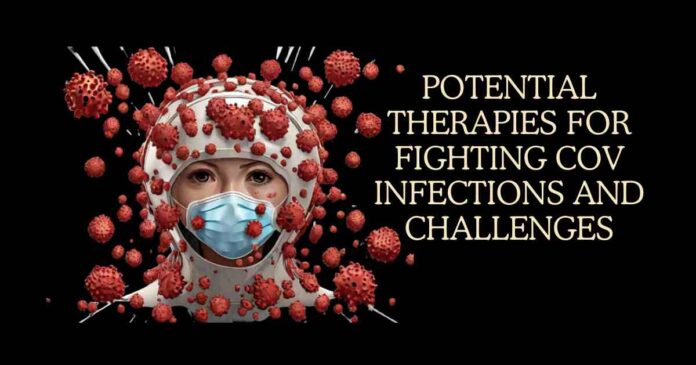 Potential Therapies for Fighting CoV Infections and challenges