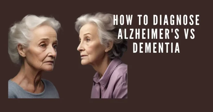 How to Diagnose Alzheimer's vs Dementia