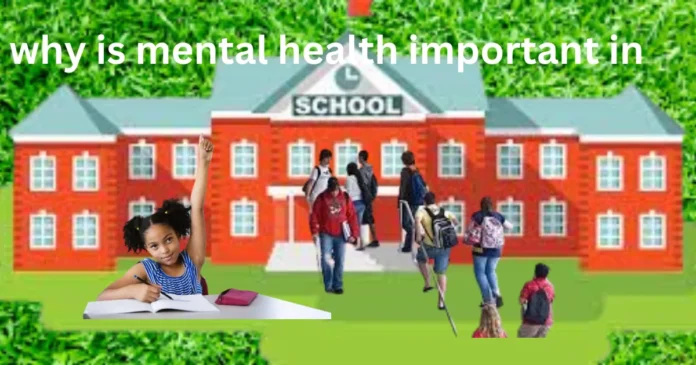 why is mental health important in schools