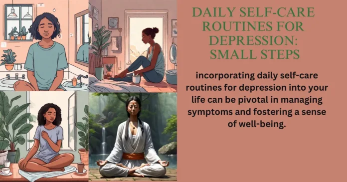 Daily Self-Care Routines for Depression Small Steps