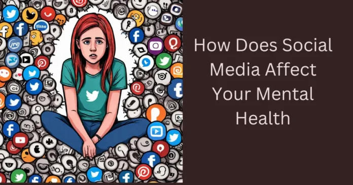 How Does Social Media Affect Your Mental Health