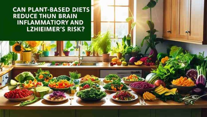 Can Plant-Based Diets Reduce Brain Inflammation and Alzheimer's Risk